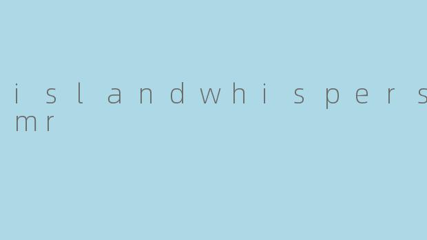 islandwhispers asmr